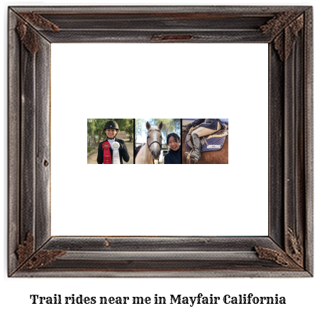 trail rides near me in Mayfair, California